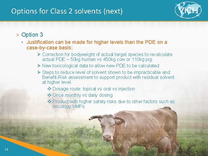 Options for Class 2 solvents (next) > Option 3 • Justification can be made