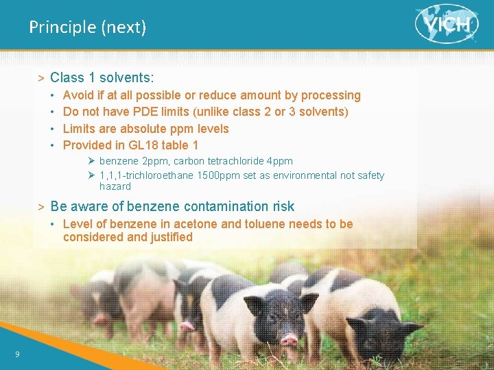 Principle (next) > Class 1 solvents: • • Avoid if at all possible or