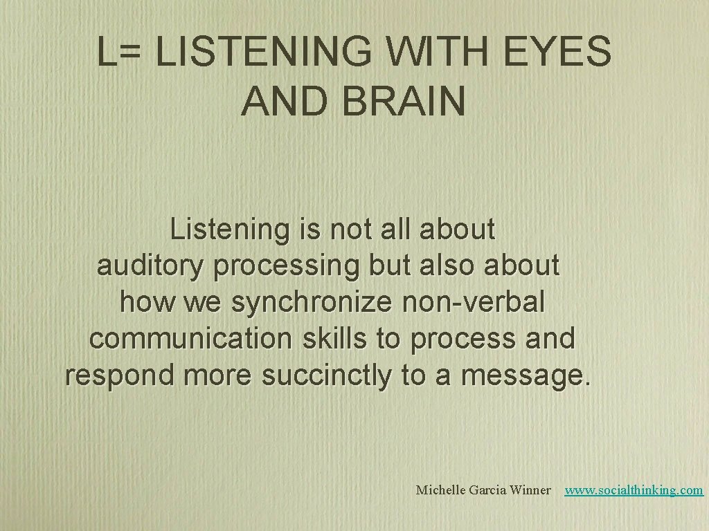 L= LISTENING WITH EYES AND BRAIN Listening is not all about auditory processing but L= LISTENING WITH EYES AND BRAIN Listening is not all about auditory processing but