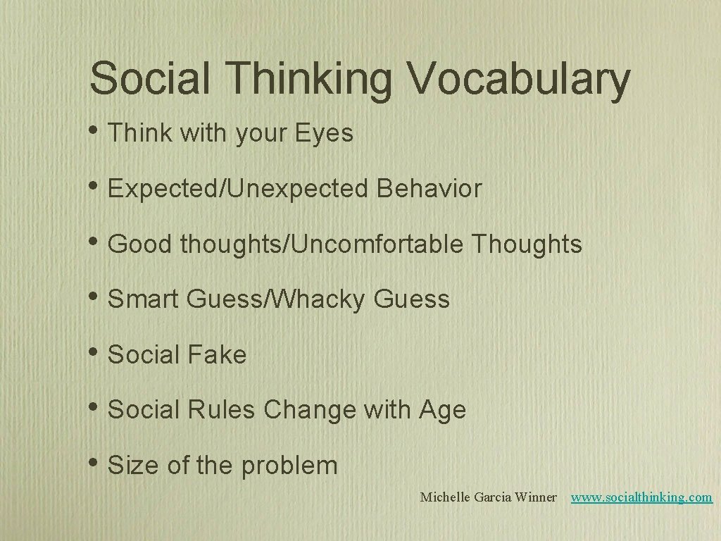 Social Thinking Vocabulary • Think with your Eyes • Expected/Unexpected Behavior • Good thoughts/Uncomfortable Social Thinking Vocabulary • Think with your Eyes • Expected/Unexpected Behavior • Good thoughts/Uncomfortable