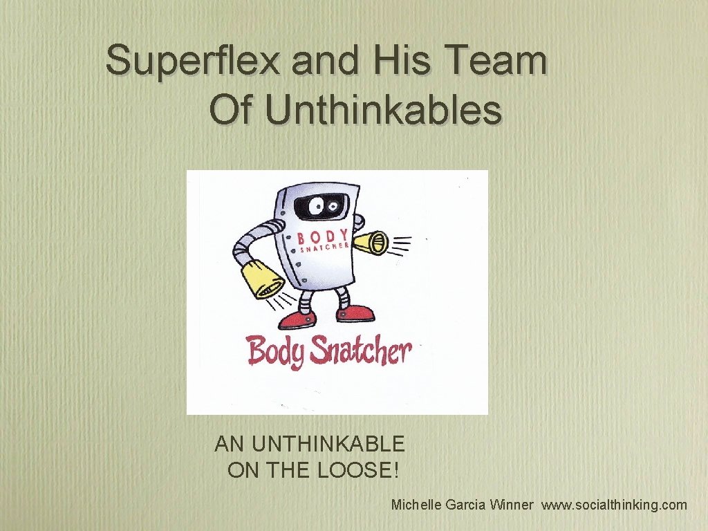 Superflex and His Team Of Unthinkables AN UNTHINKABLE ON THE LOOSE! Michelle Garcia Winner Superflex and His Team Of Unthinkables AN UNTHINKABLE ON THE LOOSE! Michelle Garcia Winner