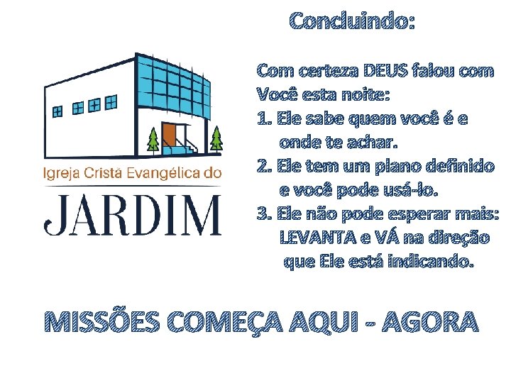 Concluindo: Com certeza DEUS falou com Você esta noite: 1. Ele sabe quem você