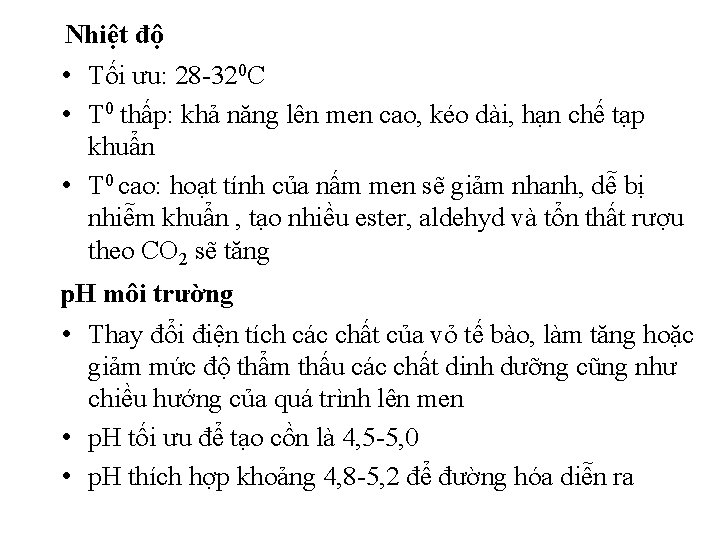 Nhiệt độ • Tối ưu: 28 -320 C • T 0 thấp: khả năng