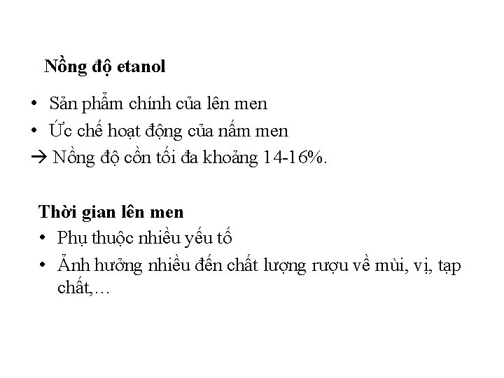 Nồng độ etanol • Sản phẩm chính của lên men • Ức chế hoạt