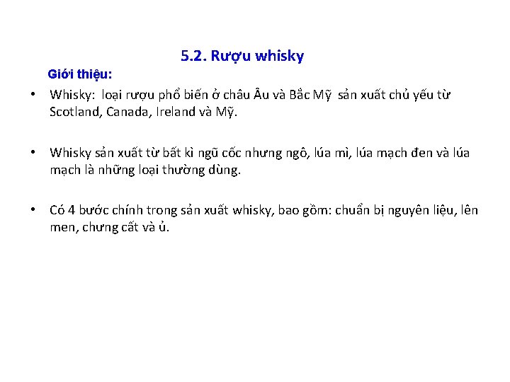 5. 2. Rượu whisky Giới thiệu: • Whisky: loại rượu phổ biến ở châu