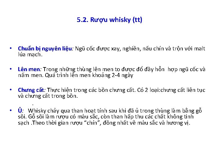 5. 2. Rượu whisky (tt) • Chuẩn bị nguyên liệu: Ngũ cốc được xay,