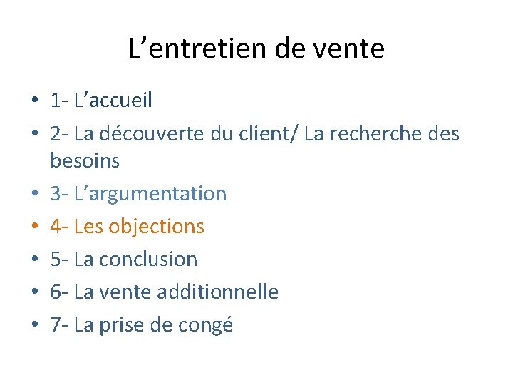 L’entretien de vente • 1 - L’accueil • 2 - La découverte du client/ L’entretien de vente • 1 - L’accueil • 2 - La découverte du client/
