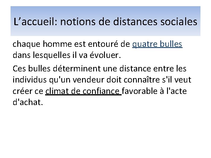 L’accueil: notions de distances sociales chaque homme est entouré de quatre bulles dans lesquelles L’accueil: notions de distances sociales chaque homme est entouré de quatre bulles dans lesquelles