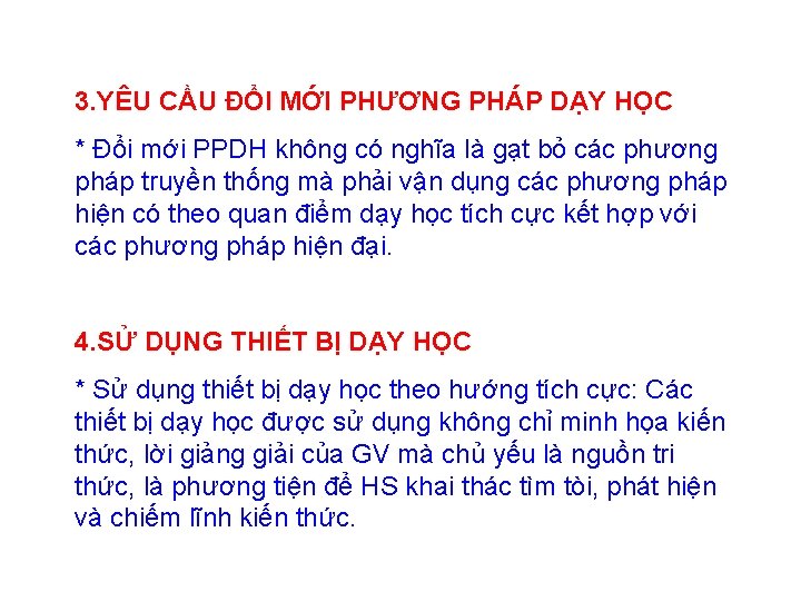 3. YÊU CẦU ĐỔI MỚI PHƯƠNG PHÁP DẠY HỌC * Đổi mới PPDH không