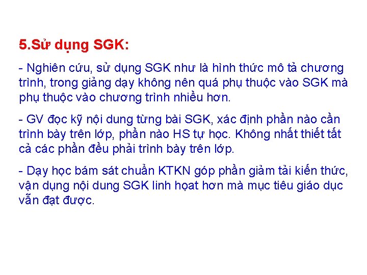 5. Sử dụng SGK: - Nghiên cứu, sử dụng SGK như là hình thức