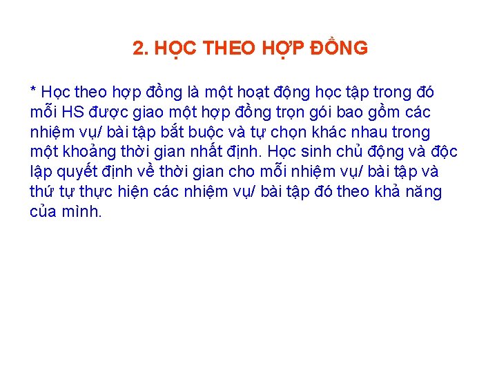 2. HỌC THEO HỢP ĐỒNG * Học theo hợp đồng là một hoạt động
