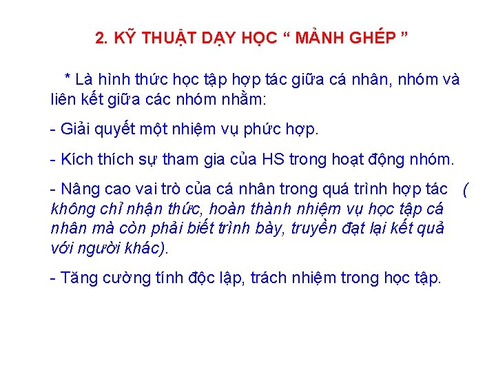 2. KỸ THUẬT DẠY HỌC “ MẢNH GHÉP ” * Là hình thức học