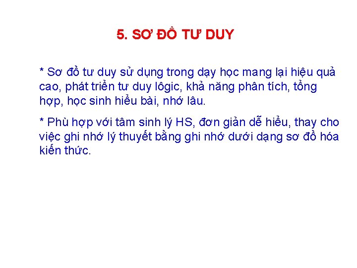 5. SƠ ĐỒ TƯ DUY * Sơ đồ tư duy sử dụng trong dạy