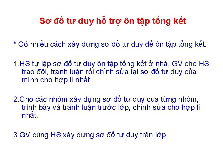 Sơ đồ tư duy hỗ trợ ôn tập tổng kết * Có nhiều cách