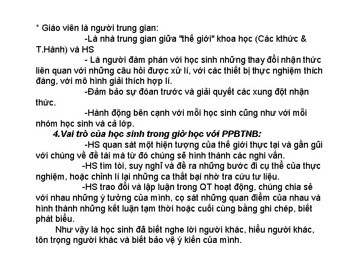 * Giáo viên là người trung gian: -Là nhà trung gian giữa "thế giới"