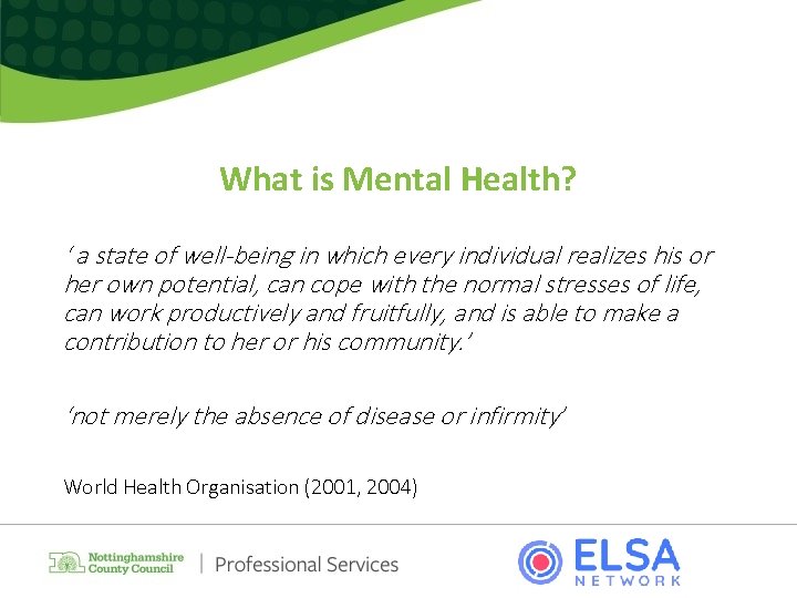 What is Mental Health? ‘ a state of well-being in which every individual realizes