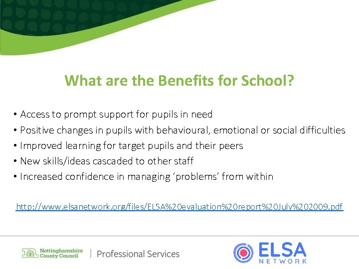 What are the Benefits for School? • Access to prompt support for pupils in