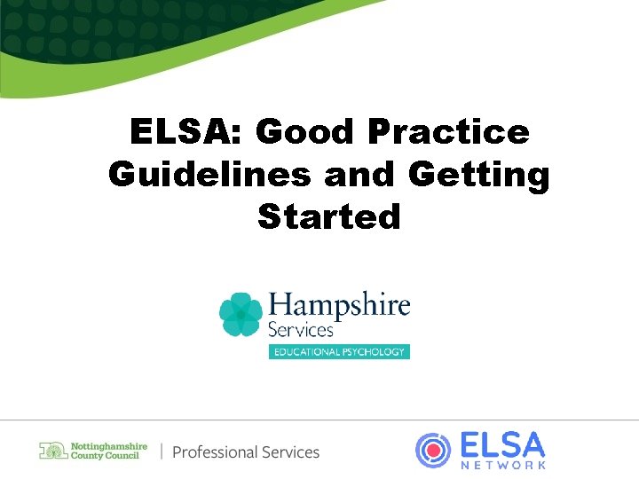 ELSA: Good Practice Guidelines and Getting Started 