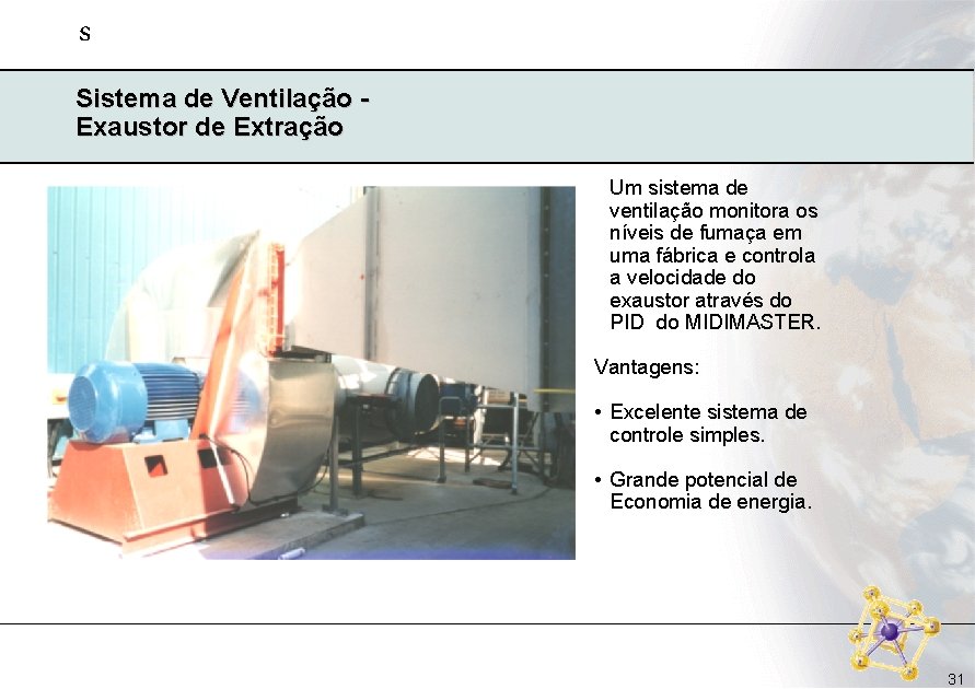 s Sistema de Ventilação Exaustor de Extração Um sistema de ventilação monitora os níveis s Sistema de Ventilação Exaustor de Extração Um sistema de ventilação monitora os níveis