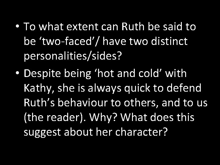  • To what extent can Ruth be said to be ‘two-faced’/ have two