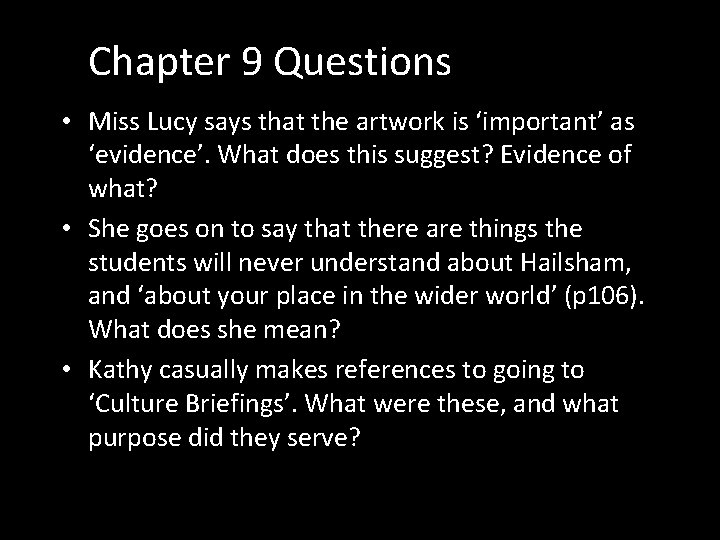 Chapter 9 Questions • Miss Lucy says that the artwork is ‘important’ as ‘evidence’.