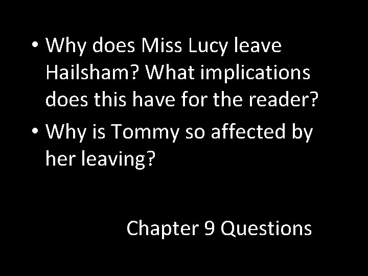  • Why does Miss Lucy leave Hailsham? What implications does this have for