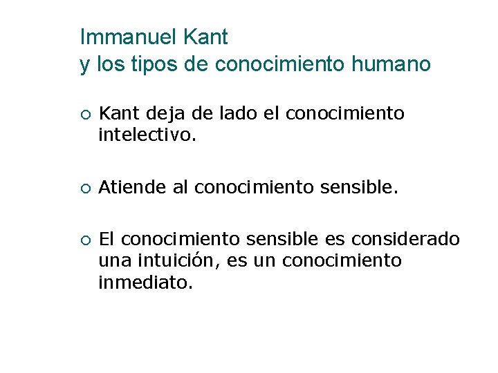 Immanuel Kant y los tipos de conocimiento humano Kant deja de lado el conocimiento