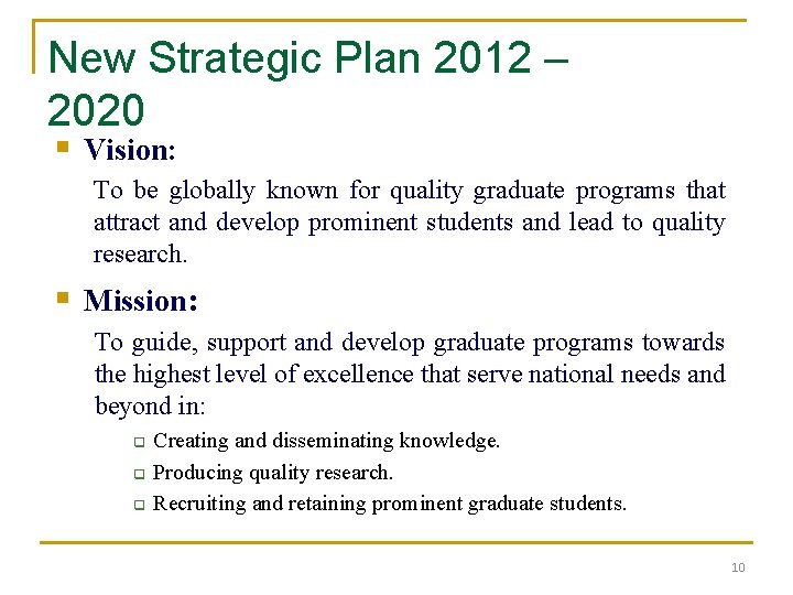 New Strategic Plan 2012 – 2020 § Vision: To be globally known for quality