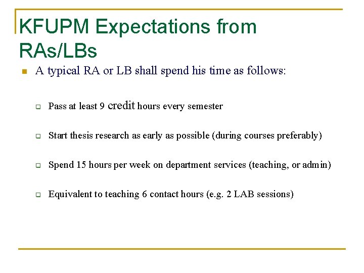 KFUPM Expectations from RAs/LBs n A typical RA or LB shall spend his time