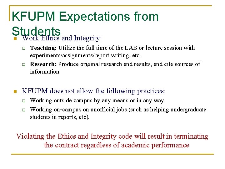 KFUPM Expectations from Students n Work Ethics and Integrity: q q n Teaching: Utilize