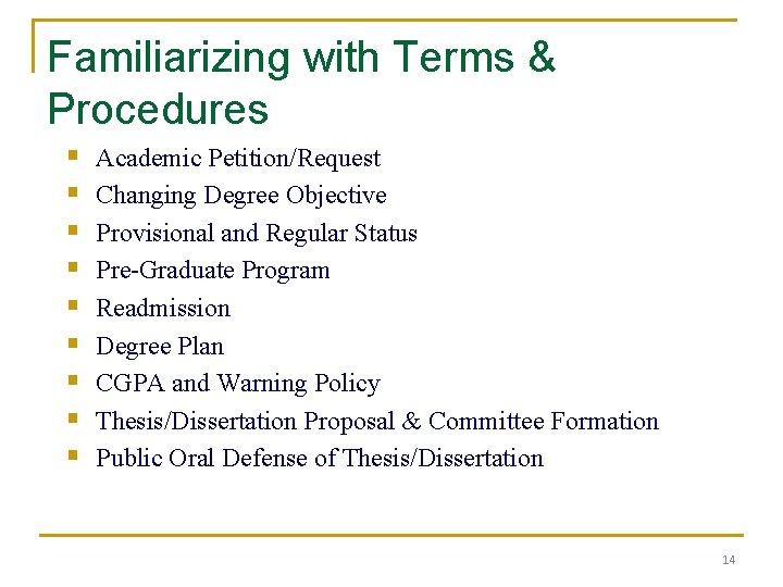 Familiarizing with Terms & Procedures § § § § § Academic Petition/Request Changing Degree