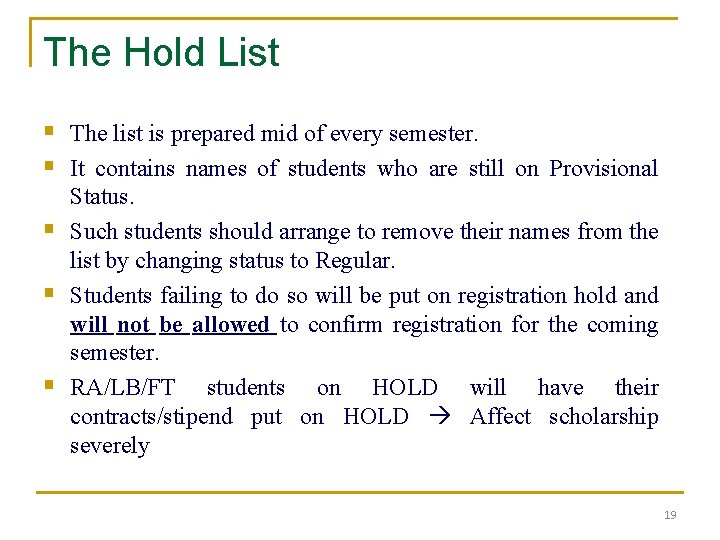 The Hold List § The list is prepared mid of every semester. § It