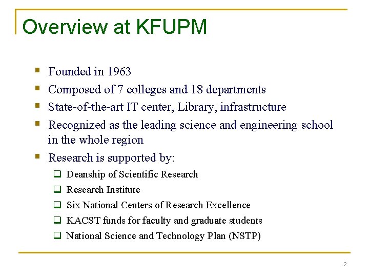 Overview at KFUPM § § § Founded in 1963 Composed of 7 colleges and