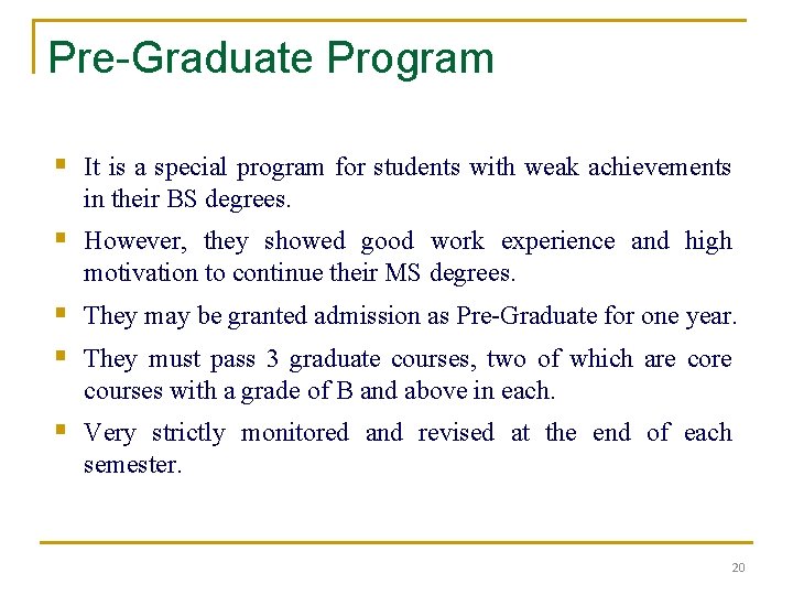 Pre-Graduate Program § It is a special program for students with weak achievements in