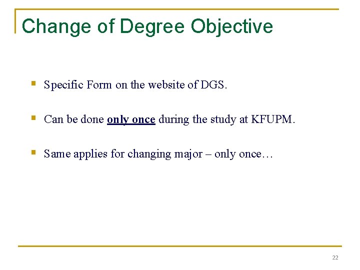 Change of Degree Objective § Specific Form on the website of DGS. § Can