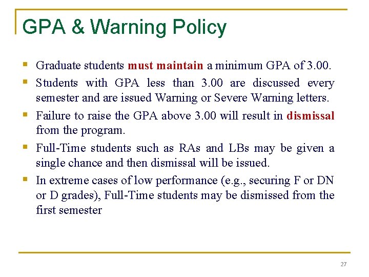 GPA & Warning Policy § Graduate students must maintain a minimum GPA of 3.