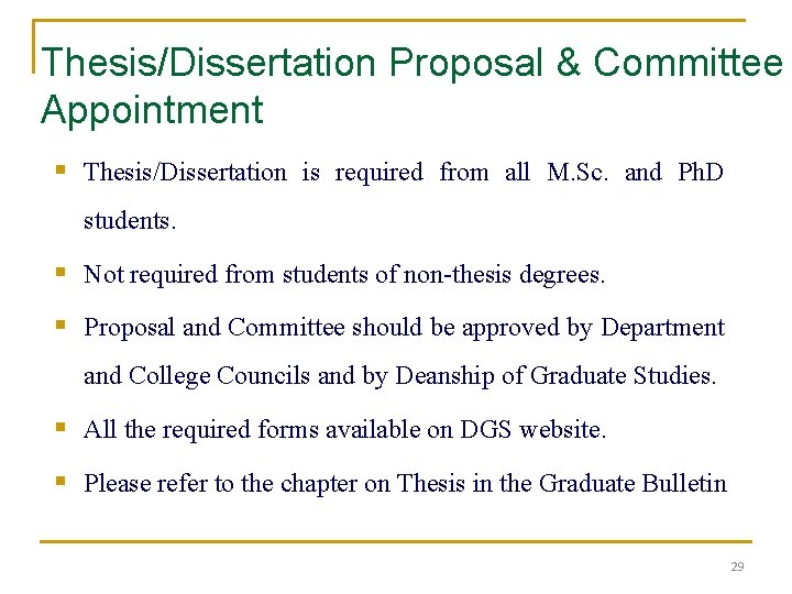 Thesis/Dissertation Proposal & Committee Appointment § Thesis/Dissertation is required from all M. Sc. and