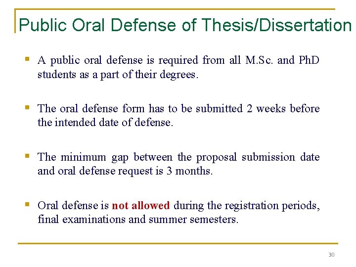 Public Oral Defense of Thesis/Dissertation § A public oral defense is required from all