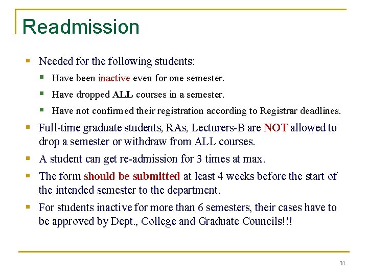 Readmission § Needed for the following students: § § § Have been inactive even