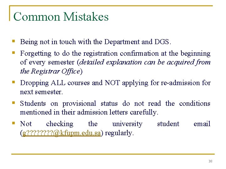 Common Mistakes § Being not in touch with the Department and DGS. § Forgetting