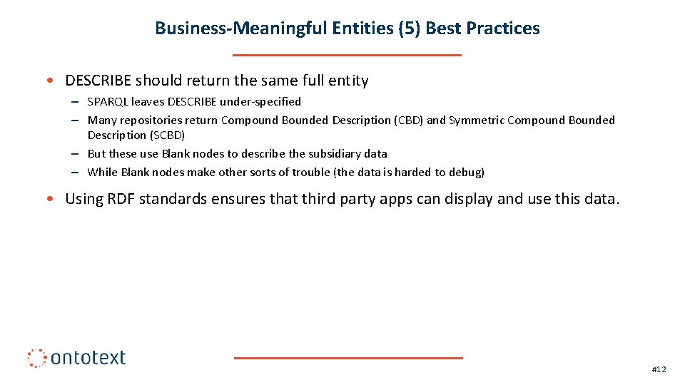 Business-Meaningful Entities (5) Best Practices • DESCRIBE should return the same full entity –