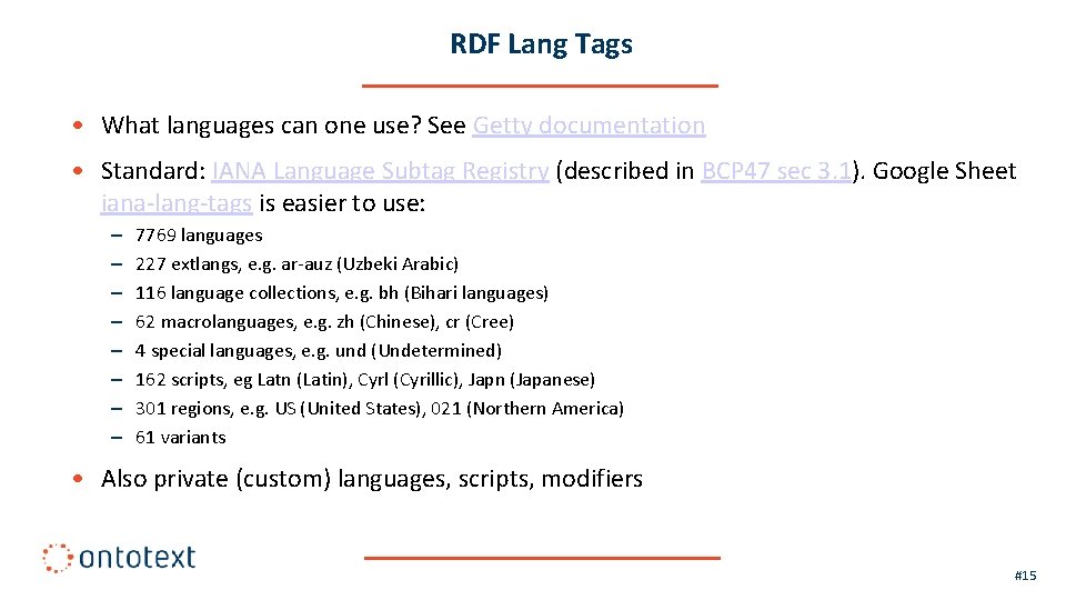 RDF Lang Tags • What languages can one use? See Getty documentation • Standard: