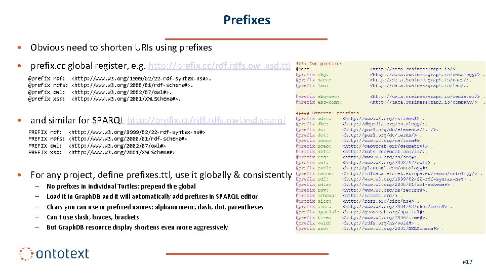 Prefixes • Obvious need to shorten URIs using prefixes • prefix. cc global register,