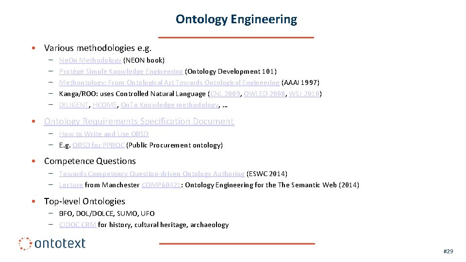 Ontology Engineering • Various methodologies e. g. – – – Ne. On Methodology (NEON