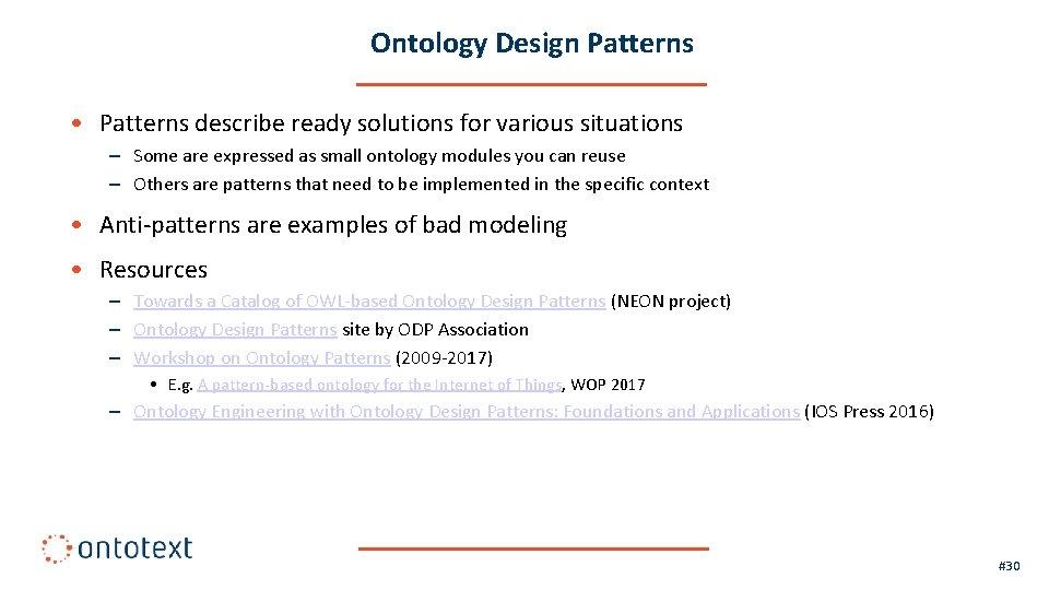 Ontology Design Patterns • Patterns describe ready solutions for various situations – Some are