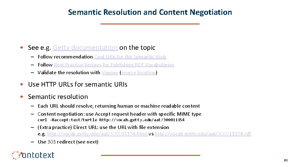Semantic Resolution and Content Negotiation • See e. g. Getty documentation on the topic