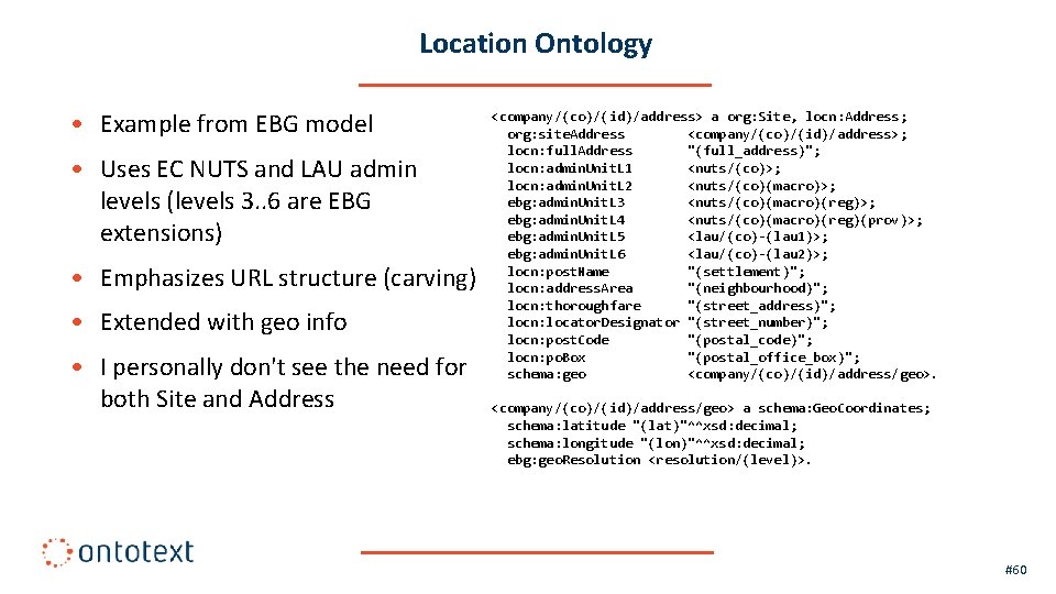 Location Ontology • Example from EBG model • Uses EC NUTS and LAU admin