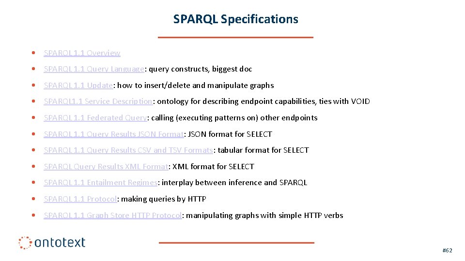 SPARQL Specifications • SPARQL 1. 1 Overview • SPARQL 1. 1 Query Language: query