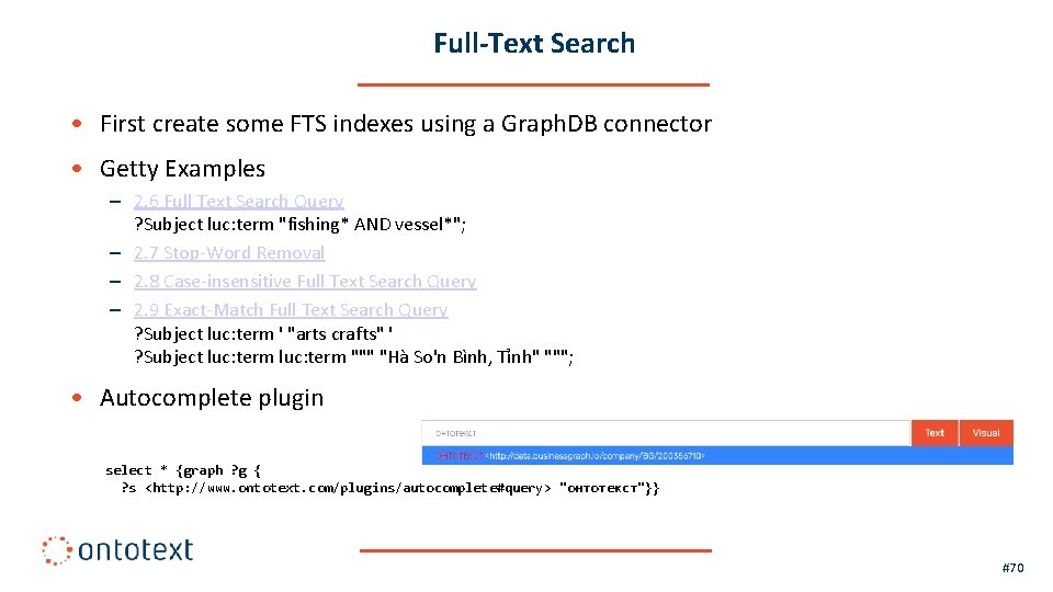 Full-Text Search • First create some FTS indexes using a Graph. DB connector •