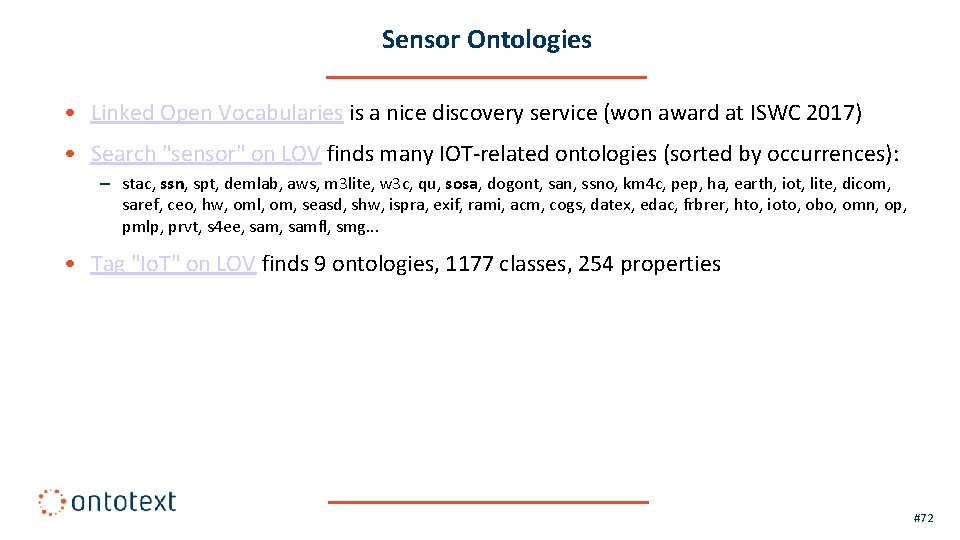 Sensor Ontologies • Linked Open Vocabularies is a nice discovery service (won award at